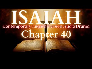 Isaiah Chapter 40 Contemporary English Audio Drama (CEV)