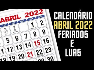 CALENDÁRIO ABRIL 2022 COM FERIADOS E LUAS DO MÊS DE ABRIL