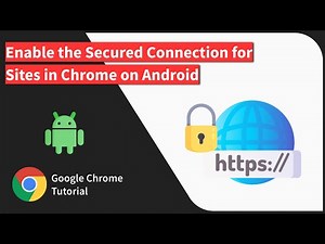 How to Enable 'Secured Connection' for Sites in Chrome on Android