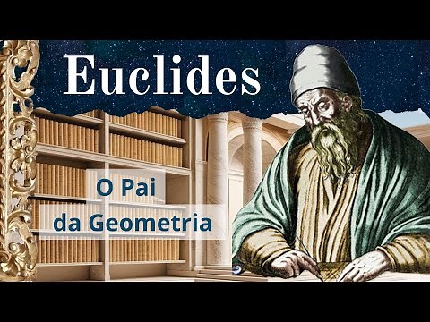 EUCLID - THE FATHER OF GEOMETRY