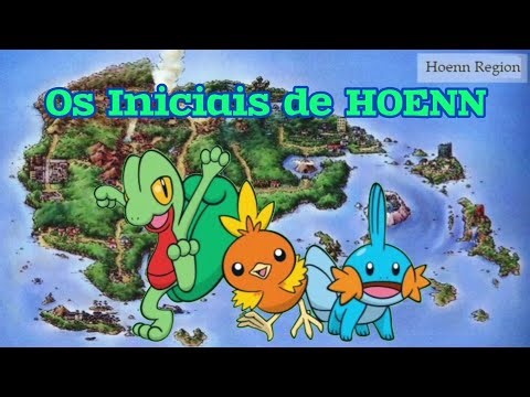Os Iniciais de HOENN, Treecko, Torchic e Mudkip Tudo Sobre o Trio da 3ª Geração”