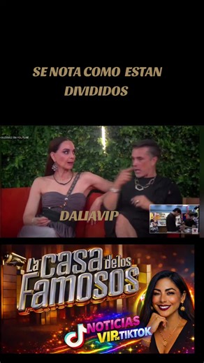La Casa de los Famosos: Divisiones en Daliavip