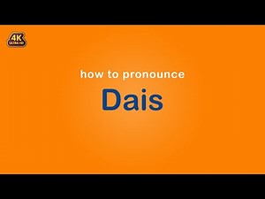 how to pronounce Dais