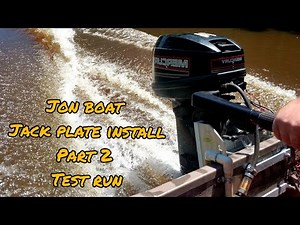 Part 2 Jon Boat Jack Plate Install / Test Run