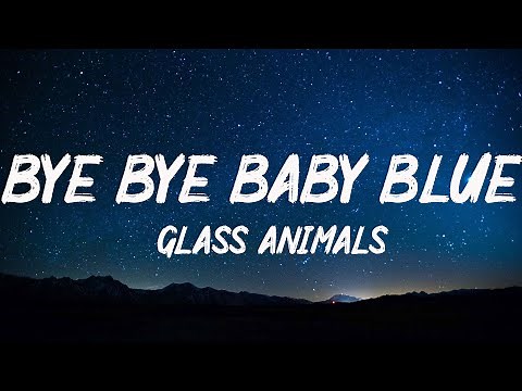 Glass Animals - Bye bye baby blue (The Other Side Of Paradise) (Lyrics)