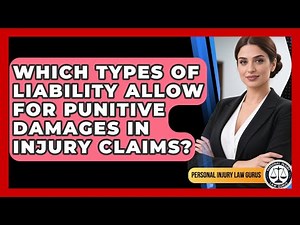 Which Types Of Liability Allow For Punitive Damages In Injury Claims? - Personal Injury Law Gurus