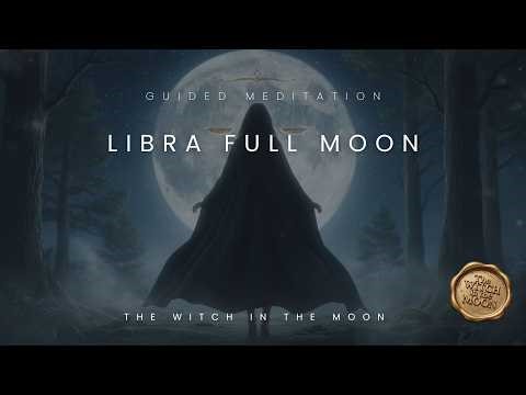 Full Moon in Libra Guided Meditation Restore Balance, Release & Align Your Energy Moon Ritual