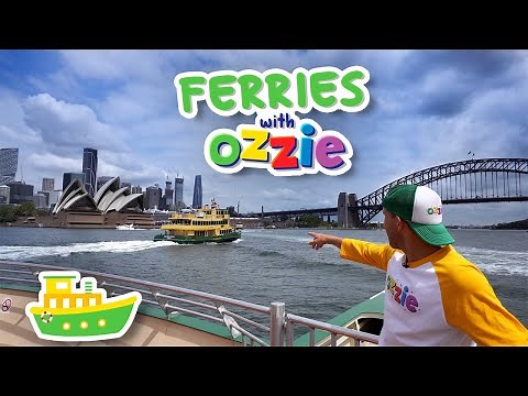 Ferries For Kids | Ferry Driving and Boat Ride On Sydney Harbour With Ozzie | Educational Kids Video