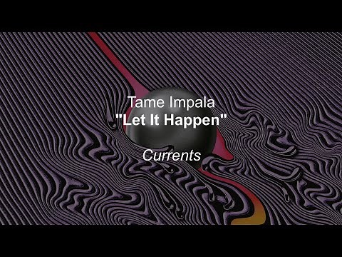 Tame Impala - Let It Happen (Lyrics)
