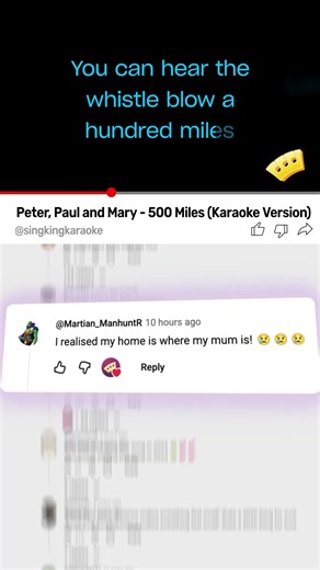 Some of our favourite comments under our Karaoke version of 500 Miles by Peter, Paul, Mary