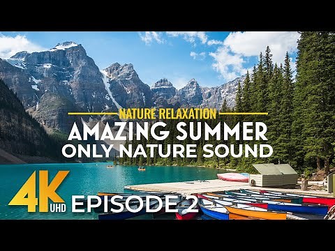 Amazing Summer in 4K - Episode 2 | Breathtaking Summer Views with Relaxing Nature Sounds