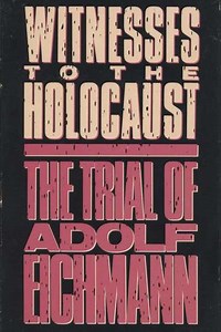 Witnesses to the Holocaust: The Trial of Adolf Eichmann - Movie