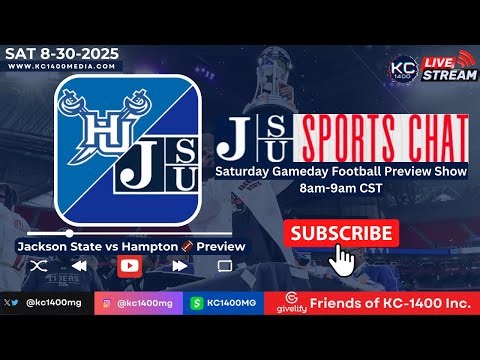 🚨 Jackson State vs Hampton 🏈 Preview | Saturday 8-30-2025 | JSU Sports Chat with KC-1400 & Friends