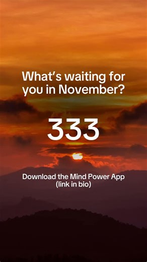 MindPower | Meditation & Mindset App | What’s yours? 🤍 333 November brings alignment and divine timing. Everything that felt delayed is finally moving — fast. Stay open, stay... | Instagram