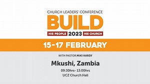 #BUILD CONFERENCE 2023 IN ZAMBIA | 15-17 FEB 2023 | WITH PASTOR MIKI HARDY Join us for this Church Leader's Conference in Zambia. Time: 09:30hrs - 13:00hrs Hosted by: Evangelical Fellowship of Zambia in conjunction with Mkushi Minister's Fellowship Venue: UCZ Church Hall, Mkushi, Zambia #build #conference #pastors #leaders #Evangile #mikihardy | CTMI | Church Team Ministries International