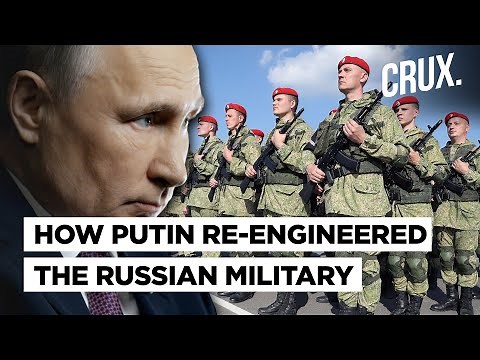 Putin Turned Russian Army Into A Lethal Force But Can It Help Achieve His Goal In Ukraine & Beyond?