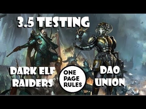 One Page Rules 3.5 testing- Dark Elf Raiders vs DAO Union 2000 points