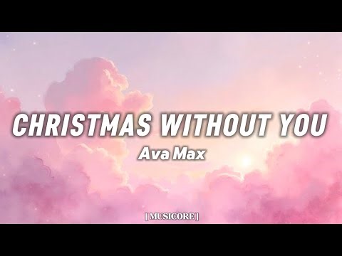 Christmas Without You - Ava Max (wherever you go, you light up the room) | Lyrics Video