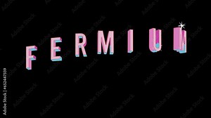 Bright letters jump merrily in the inscription FERMIUM Element of periodic table. Retro. Alpha channel black. In-Out looped. Alpha BW at the end. Looped from frame 120 to 240, Alpha BW at the end