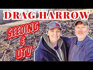DRAG HARROW, SEEDING HAY FIELD, PERMACULTURE PASTURE MANAGEMENT, [DRAG HARROW] PERMACULTURE.