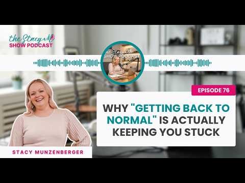 Why "Getting Back To Normal" Is Actually Keeping You Stuck | The StacyM Show