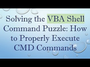 Solving the VBA Shell Command Puzzle: How to Properly Execute CMD Commands