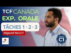 TCF Canada - Tasks 1, 2 and 3 - Oral Expression - Simulation #5 (Level C1)
