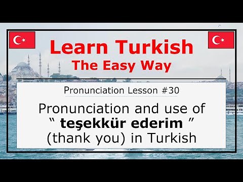 Pronunciation of Teşekkür Ederim (Thank You) in Turkish (Pronunciation Lesson 30)