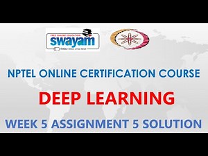 Deep Learning - IITKGP | NPTEL | Week 5 | Assignment 5 Solution | Jan2021