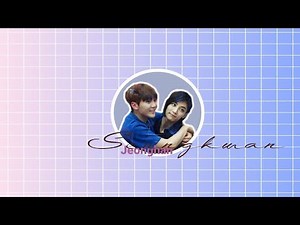 Jeonghan | Seungkwan Part 1