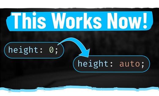 我们终于可以在 CSS 中对 height: auto; 进行动画处理了！