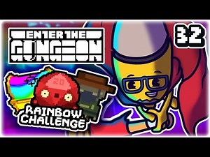 RAINBOW GUNSLINGER CHALLENGE RUN! | Part 32 | Let's Play Enter the Gungeon: Beat the Gungeon