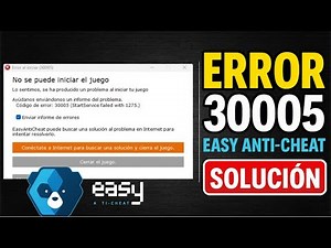 Error 30005 StartService failed 1275 – Easy Anti-Cheat | Solución 2025” ✅