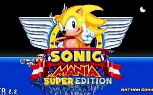 【索尼克狂欢mod】Sonic Mania Super Plus Hyper Edition
