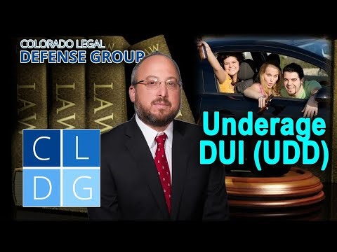 Underage DUI "UDD" Laws in Colorado -- Top DUI Defense Attorney Explains the Law