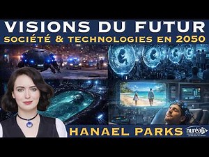 Visions du futur : Société & Technologies en 2050 | Hanael Parks