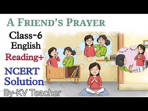 A Friend's Prayer / Class-6 English Poorvi Unit-2 Chapter-2 New NCERT Question Answers (Solution)