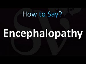 How to Pronounce Encephalopathy (Correctly!)