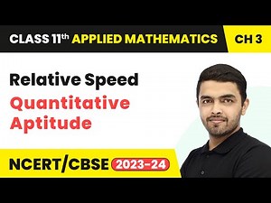 Relative Speed - Quantitative Aptitude | Class 11 Applied Maths Chapter 3