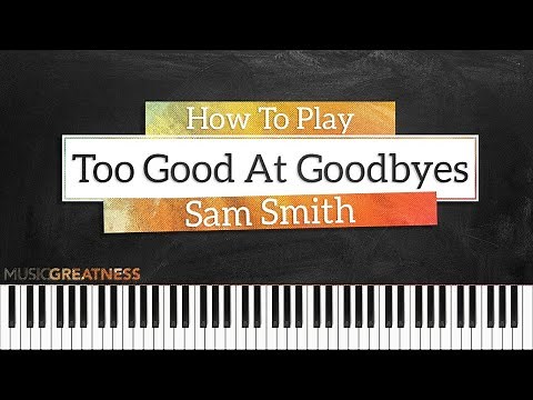 How To Play Too Good At Goodbyes By Sam Smith On Piano - Piano Tutorial (Free Tutorial)