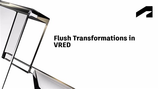 Flush transformations in VRED | Autodesk