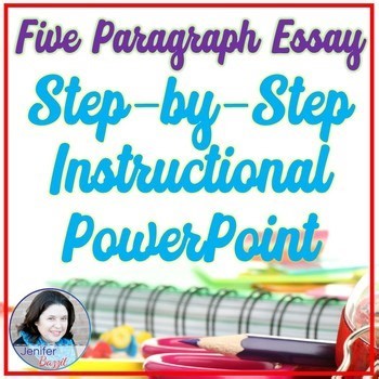 Five Paragraph Essay PowerPoint - Introduction, Body Paragraphs, & Closing
