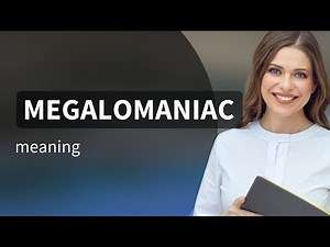 Megalomaniac — MEGALOMANIAC definition