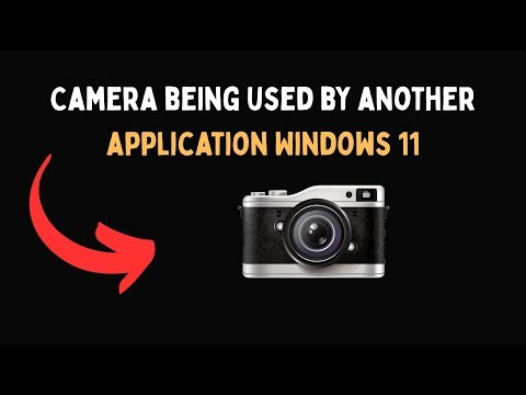 Camera being used by another application Windows 11