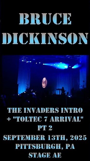 Bruce Dickinson - September 13th, 2025 - Pittsburgh, PA - The Invaders Intro + Toltec 7 Arrival pt 2