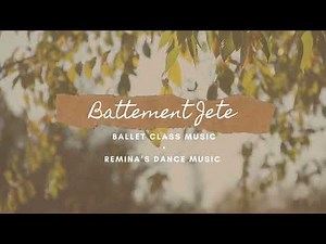 Battement Jete (4/4) - Ballet Class Music vol. 1