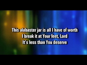 Alabaster Jar | WorshipTeam.tv