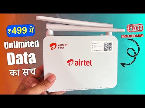 Airtel Xstream Fiber Installation | FREE Router | No Installation Charges | Unlimited Data in 499 ?