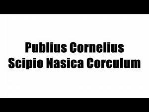Publius Cornelius Scipio Nasica Corculum - Alchetron, the free social encyclopedia