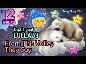🟡 From This Valley They Say ♫ Traditional Lullaby ❤ Soothing Relaxing Music for Bedtime
